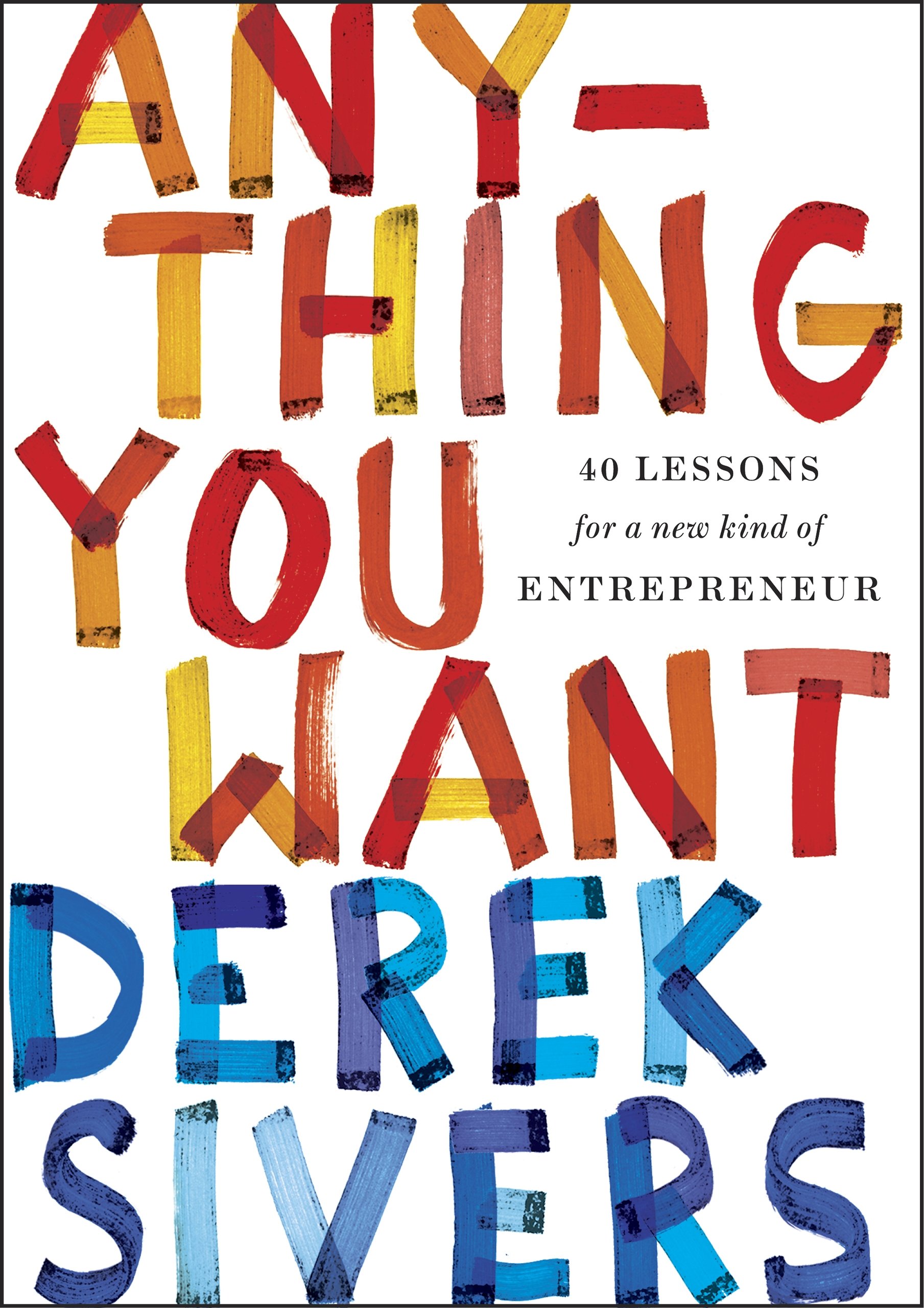 derek-sivers--anything-you-want.jpg